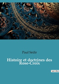 Picture of Histoire et doctrines des Rose-Croix