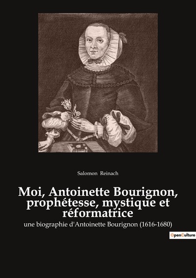 Picture of Moi, Antoinette Bourignon, prophétesse, mystique et réformatrice