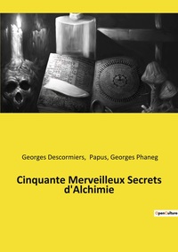 Image de Cinquante Merveilleux Secrets d'Alchimie