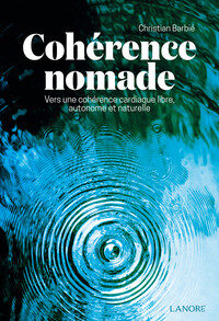 Image de Cohérence nomade - Vers une cohérence cardiaque libre, autonome et naturelle