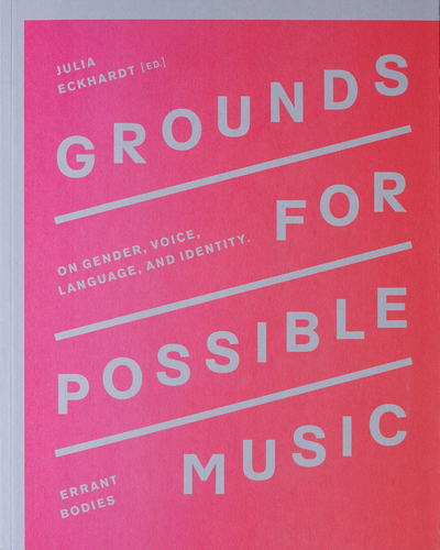 Picture of Grounds for Possible Music - On Gender, Voice, Language, and Identity