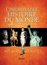 Picture of L'Incroyable Histoire du monde - Mythe ou réalité ?