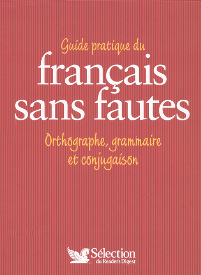 Picture of Guide pratique du Français sans fautes - Orthographe, grammaire et conjugaison