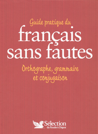 Picture of Guide pratique du Français sans fautes - Orthographe, grammaire et conjugaison