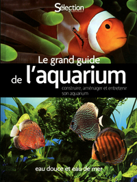 Image de Le grand guide de l'aquarium - Eau douce, eau de mer