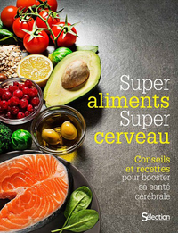Image de Super aliment, super cerveau - Conseils et recettes pour booster sa santé cérébrale