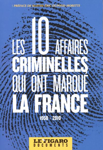Image de Les 10 grandes affaires criminelles qui ont marqué la France 1950-2010