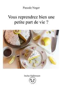 Picture of Vous reprendrez bien une petite part de vie ?