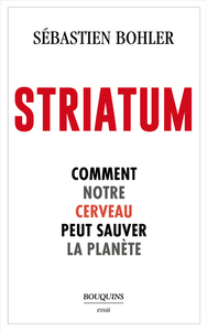Picture of Striatum - Comment notre cerveau peut sauver la planète