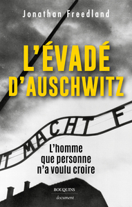 Picture of L'évadé d'Auschwitz - L'homme que personne n'a voulu croire