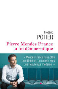Image de Pierre Mendes-France, la foi démocratique