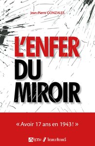 Image de L'enfer du miroir - AVOIR 17 ANS EN 1943 !
