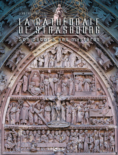 Image de La Cathédrale de Strasbourg, son décor & ses mystères