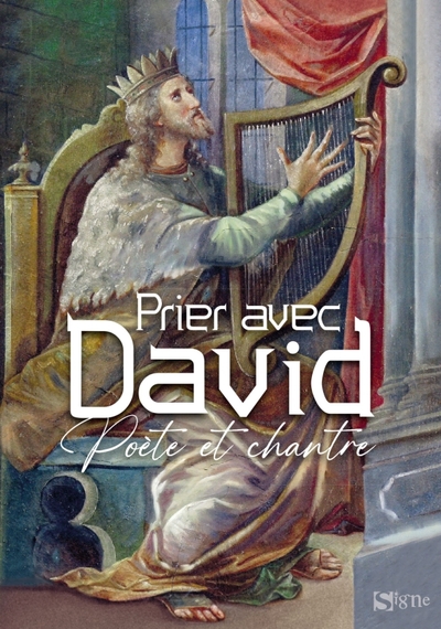 Image de Prier avec David, poète et chantre