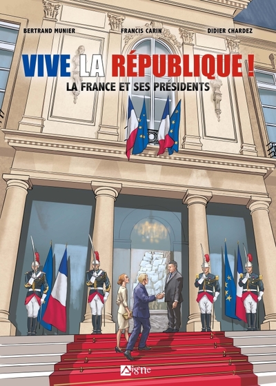 Picture of Vive la république : la France et ses presidents