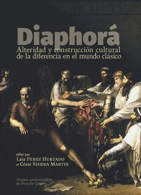 Picture of DIAPHORA. ALTERIDAD Y CONSTRUCCION CULTURAL DE LA DIFERENCIA EN EL MUNDO CLASICO