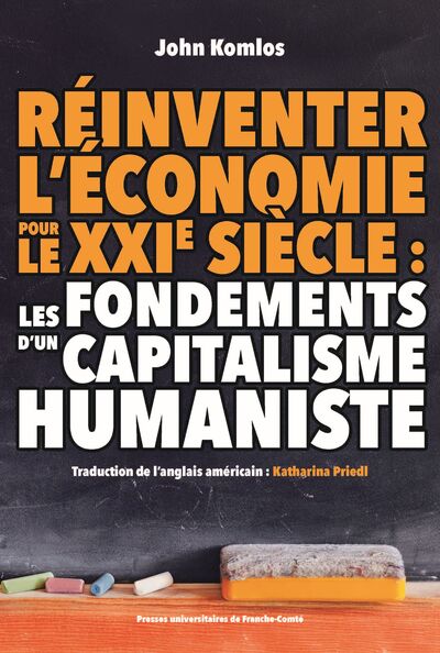 Image de Réinventer l’économie pour le XXI? siècle : les fondements d’un capitalisme humanist