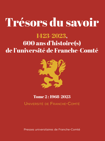 Picture of TRESORS DU SAVOIR : 1423-2023, 600 ANS D'HISTOIRE(S) DE L'UNIVERSITE DE FRANCHE-COMTE. TOME 2 : 1968