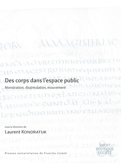 Image de DES CORPS DANS L'ESPACE PUBLIC. MONSTRATION, DISSIMULATION, MOUVEMENT