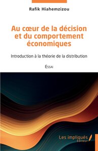 Picture of Au cœur de la décision et du comportement économiques