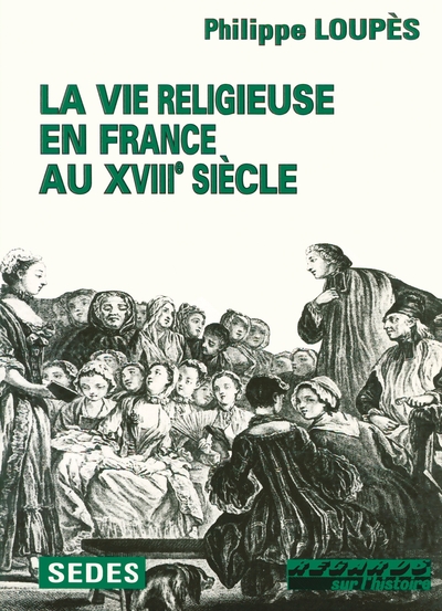 Image de La Vie religieuse en France au XVIIIe siècle