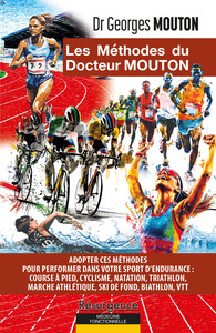 Picture of Les méthodes du docteur Mouton - Adopter ces méthodes pour performer dans votre sport d'endurance