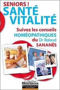 Image de Séniors ! Santé - Vitalité - Suivez les conseils homéopathiques du Dr. Roland Sananès