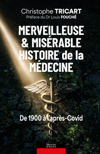 Image de Merveilleuse & misérable histoire de la médecine - De 1900 à l'après-Covid