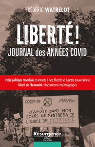 Picture of Liberté ! Journal des années Covid - Crise politique mondiale et atteinte à nos libertés et à notre souveraineté