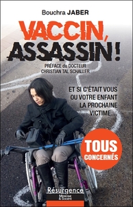 Image de Vaccin, assassin ! Et si c'était vous ou votre enfant la prochaine victime...