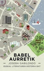 Picture of BABEL AURRETIK - EUSKAL LITERATUREN HISTORIA BAT