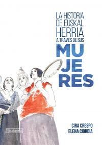 Picture of LA HISTORIA DE EUSKAL HERRIA A TRAVES DE SUS MUJERES