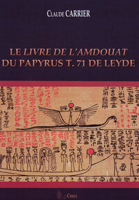 Picture of Le Livre de l'Amdouât  du Papyrus T. 71 de Leyde