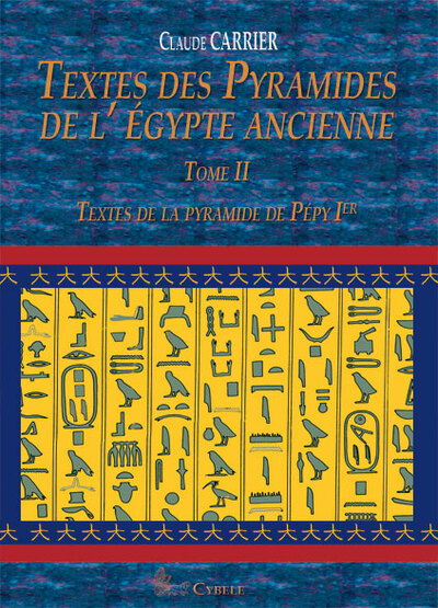 Image de Textes des Pyramides de l’Égypte ancienne. Tome II: Textes de la Pyramide de Pépy Ier.