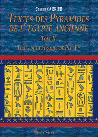 Image de Textes des Pyramides de l’Égypte ancienne. Tome II: Textes de la Pyramide de Pépy Ier.