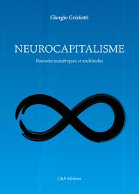 Picture of Neurocapitalisme : Pouvoirs numériques et multitudes
