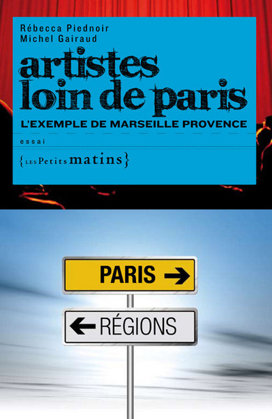 Image de Artistes loin de Paris. L'exemple de Marseille Provence
