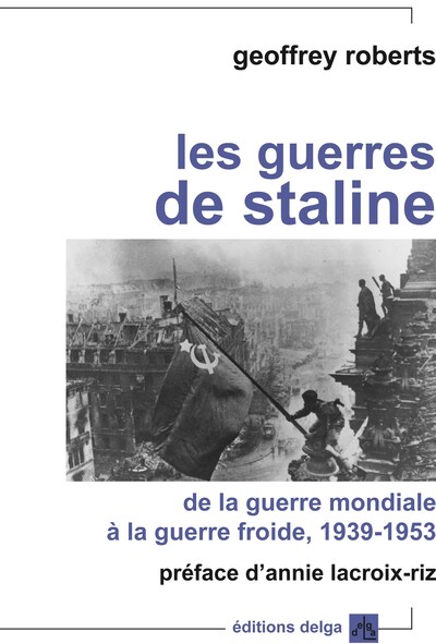 Image de Les Guerres de Staline. De la Guerre mondiale à la Guerre froide