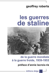 Image de Les Guerres de Staline. De la Guerre mondiale à la Guerre froide
