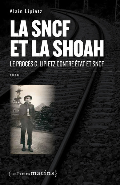 Image de La SNCF et la Shoah. Le procès G. Lipietz contre État et SNCF