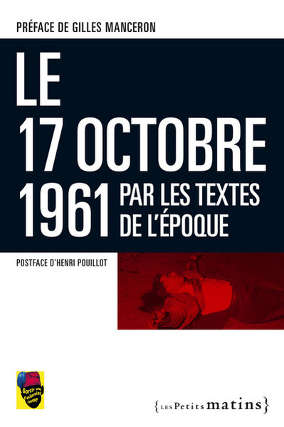 Picture of Le 17 octobre 1961 par les textes de l'époque