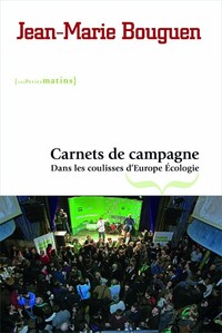 Picture of Carnets de campagne. Dans les coulisses d'Europe Ecologie