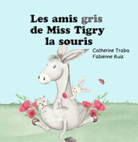 Image de LES AMIS GRIS DE MISS TIGRY LA SOURIS
