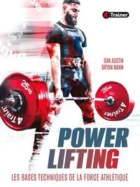 Image de Power lifting : les bases techniques de la force athlétique