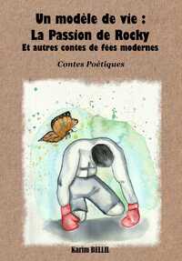 Picture of Un modèle de vie : la passion de Rocky et autres contes de fées modernes