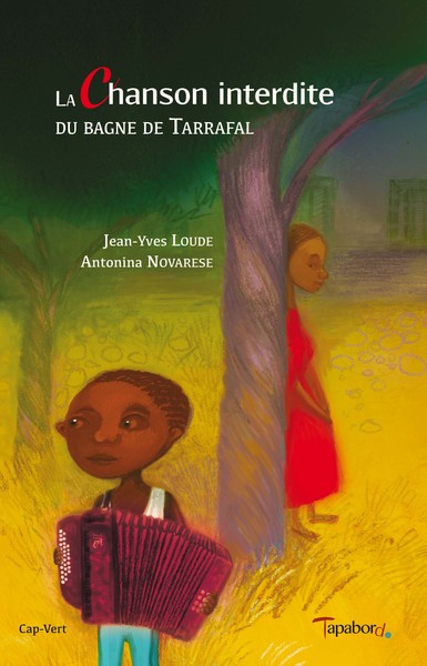 Image de La chanson interdite du bagne de Tarrafal