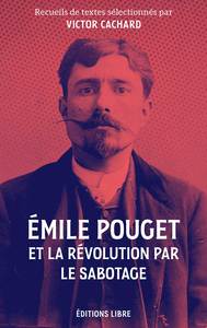 Image de Emile Pouget et la révolution par le sabotage