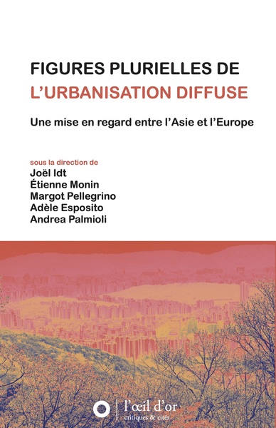 Image de Figures plurielles de l'urbanisation diffuse : une mise en regard entre l'Asie et l'Europe