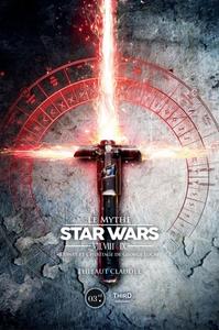 Image de Le mythe Star Wars VII, VIII et IX