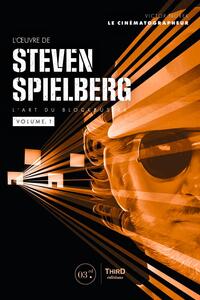 Picture of L'Oeuvre de Steven Spielberg. L'art du blockbuster - volume 1